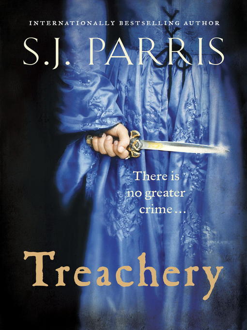 Title details for Treachery by S. J. Parris - Available